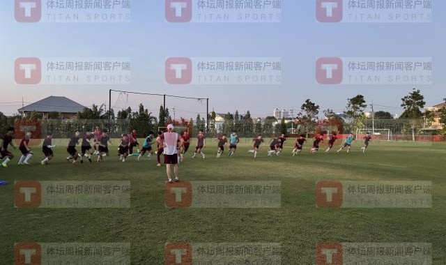 星空体育中国-U20国青泰国训练计划有变 明日热身首战韩国全北